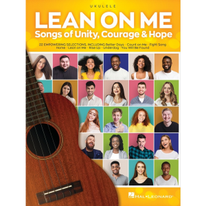 Lean on Me, Songs of Unity, Courage & Hope – Ukulele at Anthony's Music Retail, Music Lesson and Repair NSW