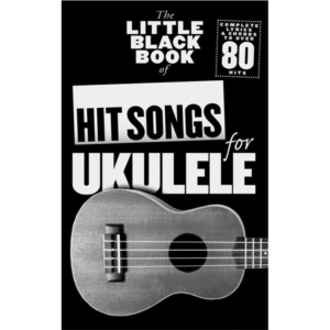 The Little Black Book of Hit Songs for Ukulele at Anthony's Music - Retail, Music Lesson & Repair NSW 